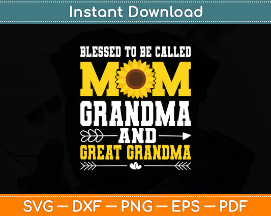 Blessed To Be Called Mom Grandma Great Grandma Mother's Day Svg Digital Cutting File