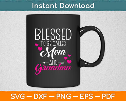 Blessed To Be Called Mom Grandma Mother's Day Svg Digital Cutting File