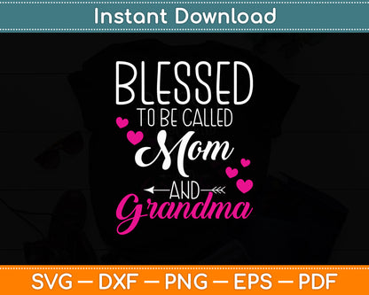 Blessed To Be Called Mom Grandma Mother's Day Svg Digital Cutting File