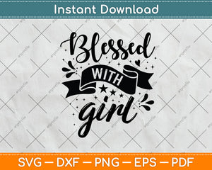 Blessed With Girls Svg Png Dxf Digital Cutting File