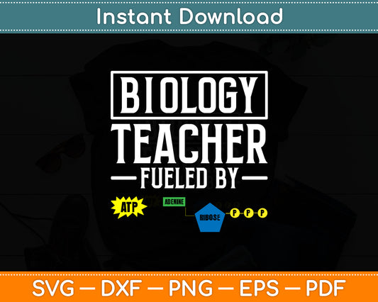 Biology Teacher Fueled By ATP Funny Teacher Svg Digital Cutting File