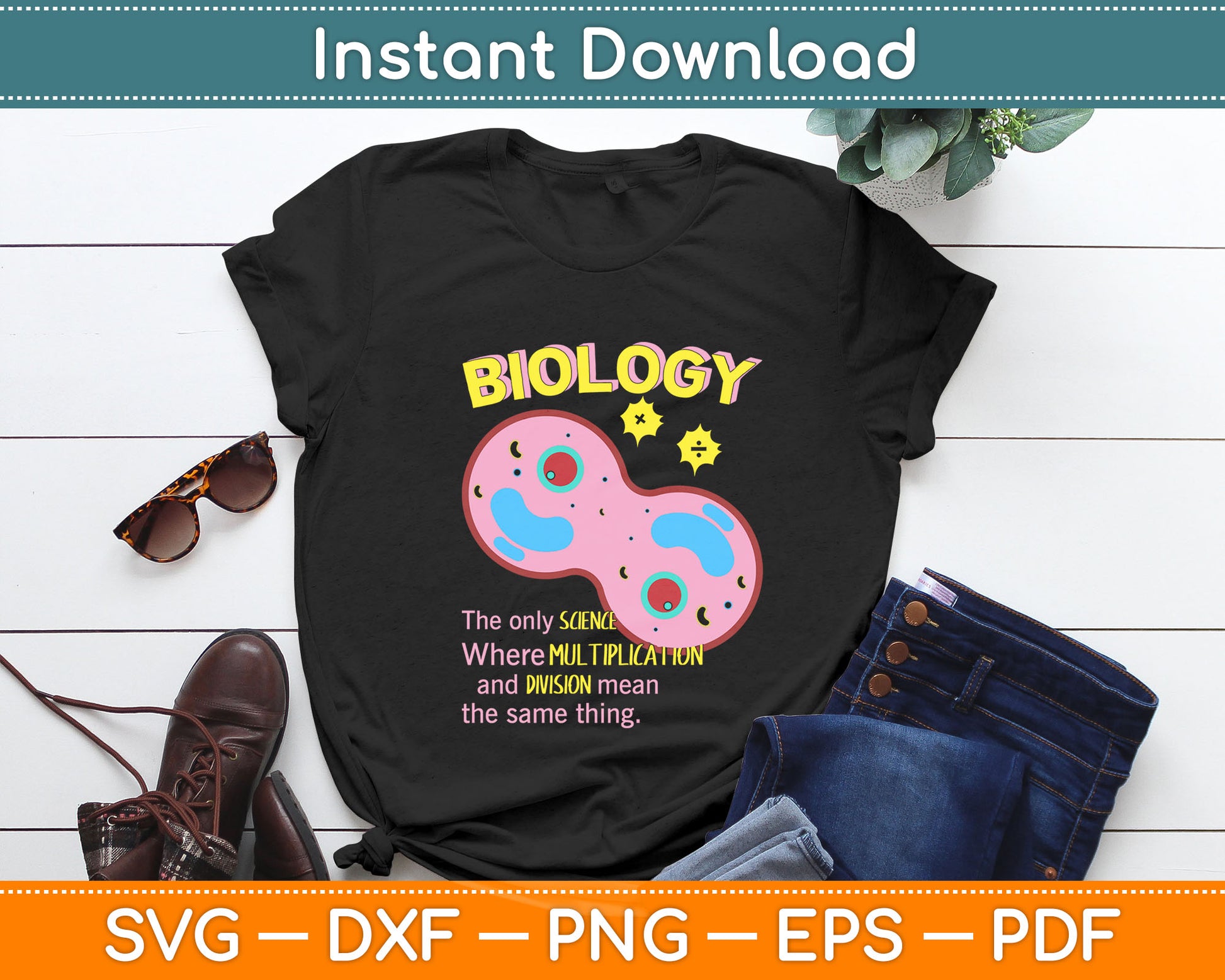 Biology The Only Science Where Multiplication Svg Digital Cutting File