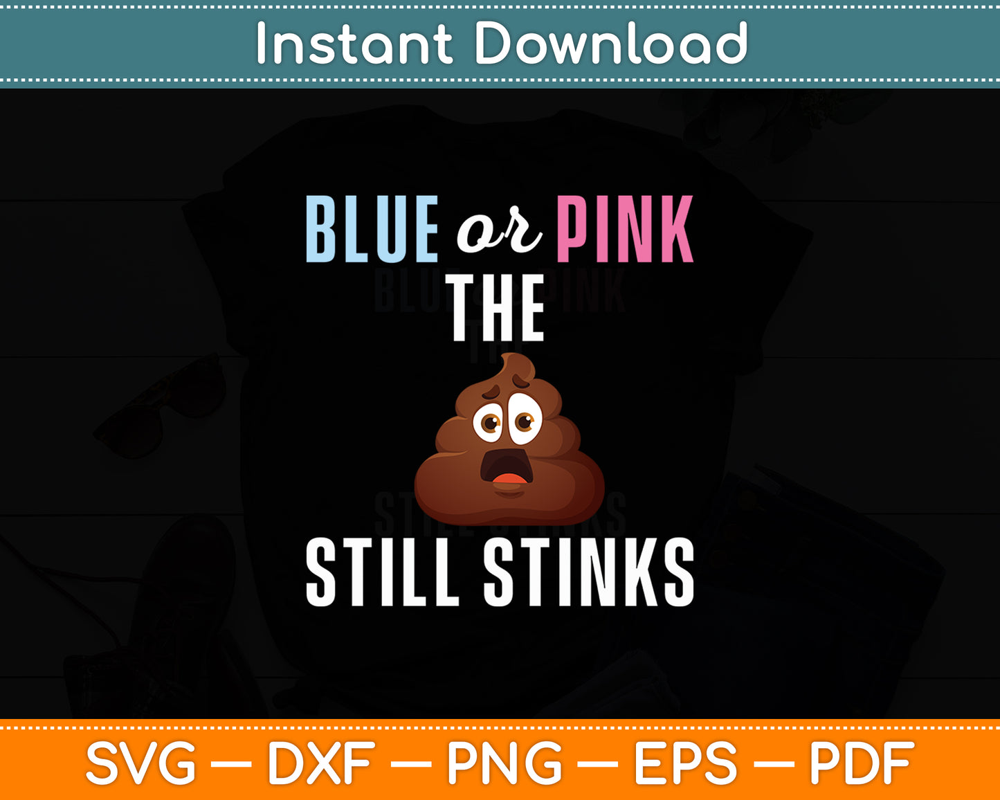 Blue or Pink The Poo Still Stinks - Gender Reveal Funny Svg Digital Cutting File