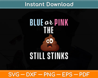 Blue or Pink The Poo Still Stinks - Gender Reveal Funny Svg Digital Cutting File