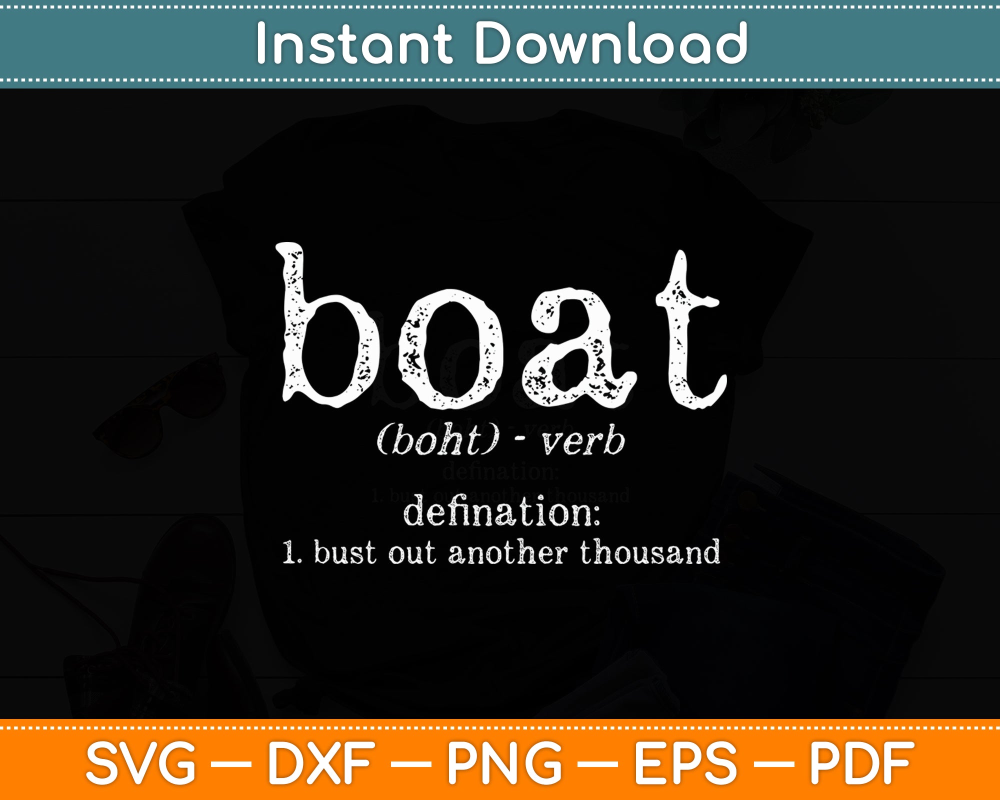 Boat Definition Bust Out Another Thousand Funny Svg Digital Cut File