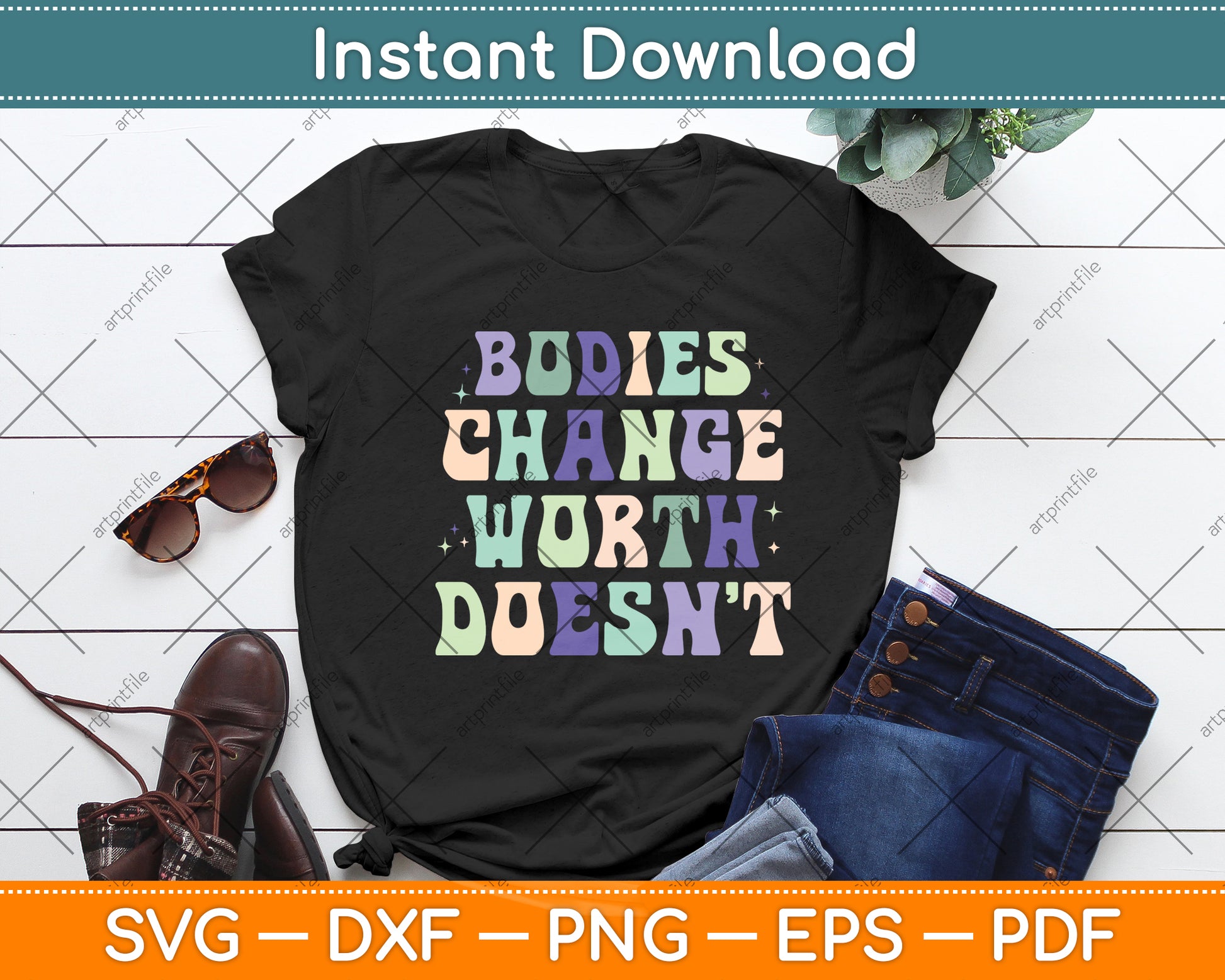 Bodies Change Worth Doesn’t Svg Png Dxf Digital Cutting File