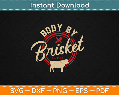 Body By Brisket Pitmaster BBQ Lover Smoker Grilling Svg Digital Cutting File