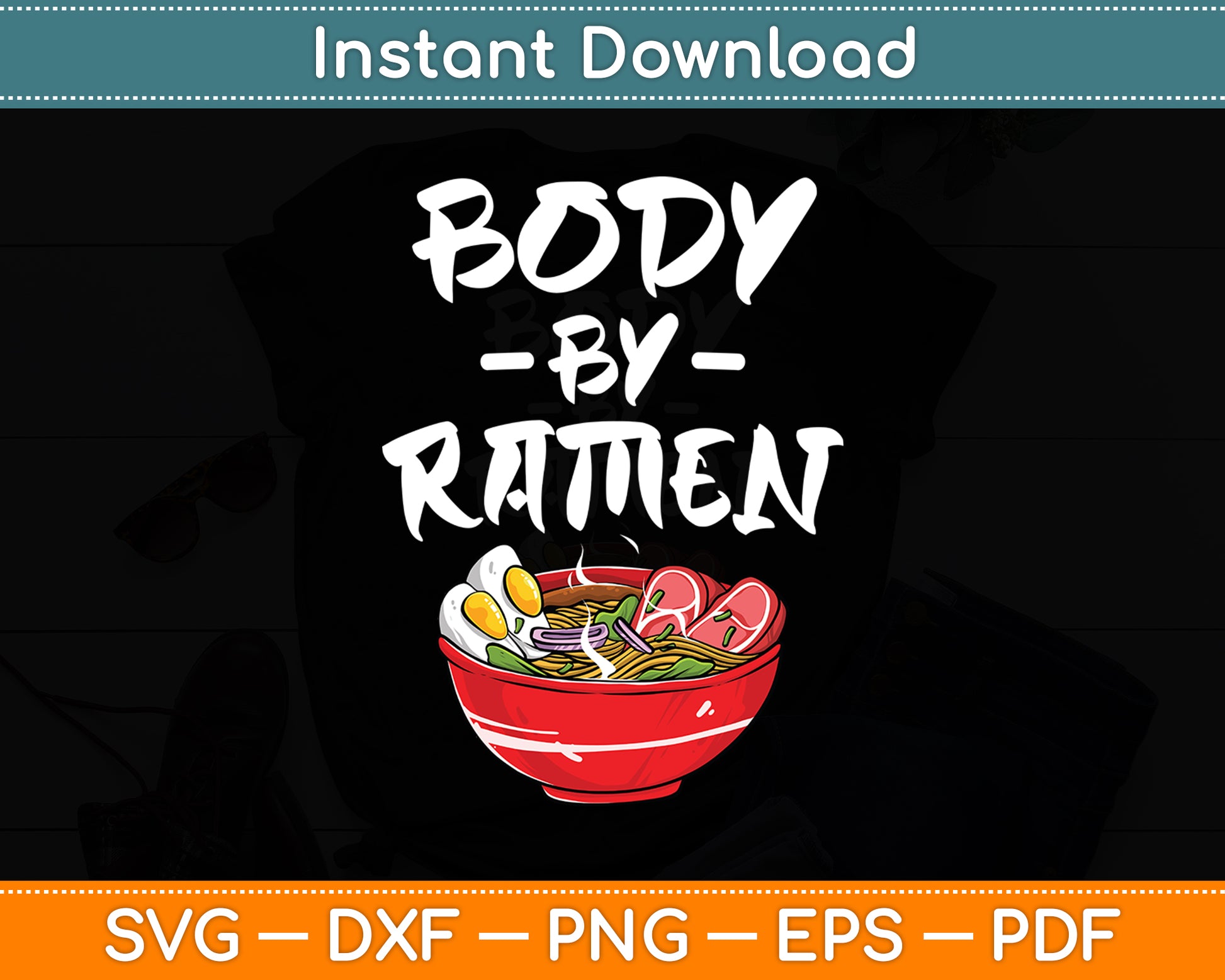 Body By Ramen Japanese Noodle Lover Funny Svg Digital Cutting File
