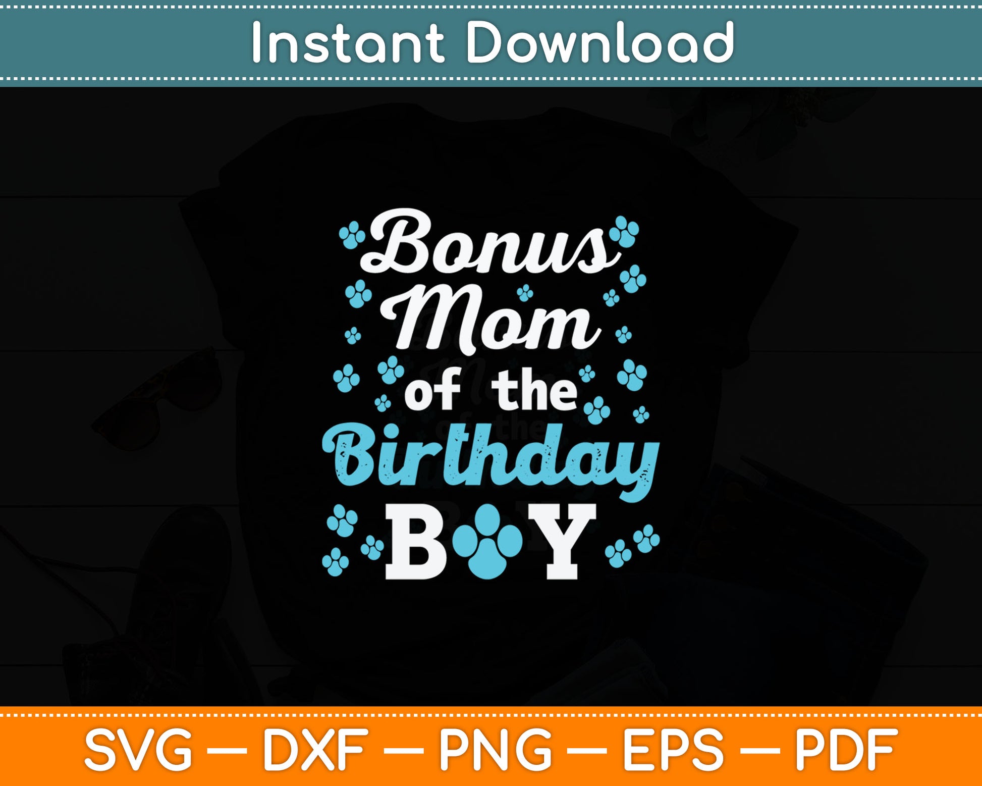 Bonus Mom Of The Birthday Boy Dog Paw Bday Party Svg Digital Cutting File
