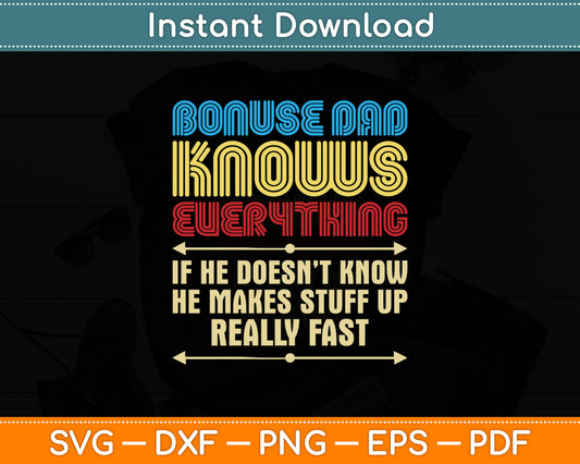 Bonus Dad Knows Everything Makes Stuff Svg Digital Cutting File