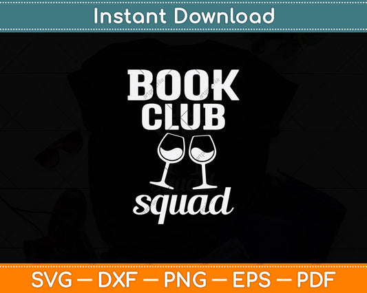 Book Club Squad Wine Drinking Lovers Svg Digital Cutting File