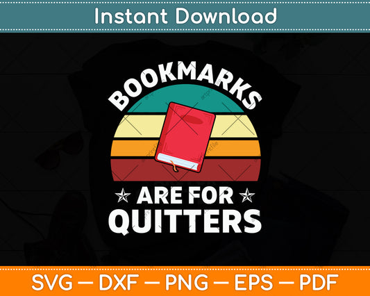 Bookmarks Are For Quitters Svg Digital Cutting File