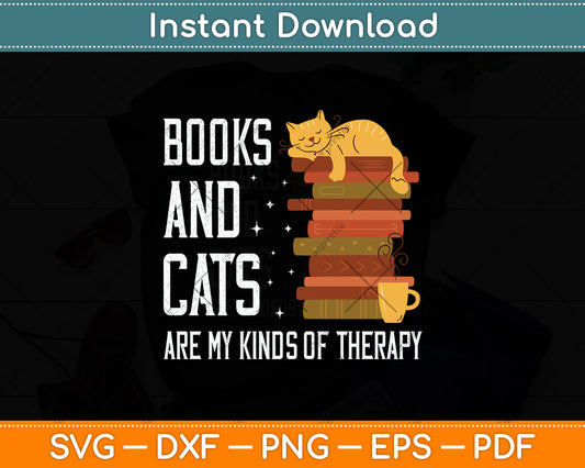 Books And Cats Are My Kinds Of Therapy Svg Digital Cutting File