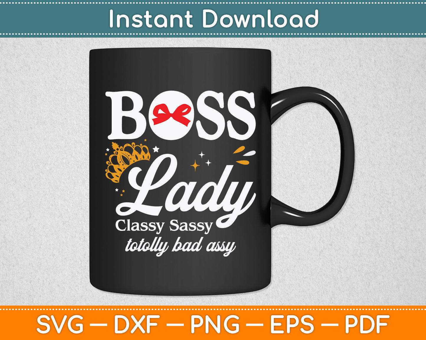 Boss Lady Classy Sassy National Boss's Day Svg Digital Cutting File