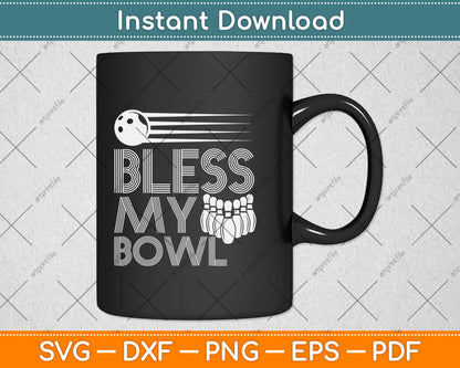 Bowling Lovers Bless My Bowl Funny Bowling Svg Png Dxf Digital Cutting File