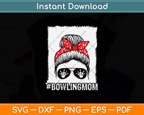 Bowling Mom Messy Bun Bleached Mother's Day Svg Digital Cutting File