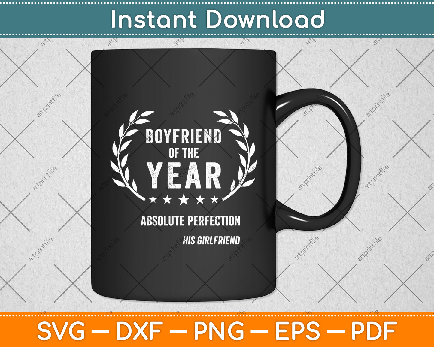 Boyfriend Of The Year Absolute Perfection His Girlfriend Svg Digital Cutting File