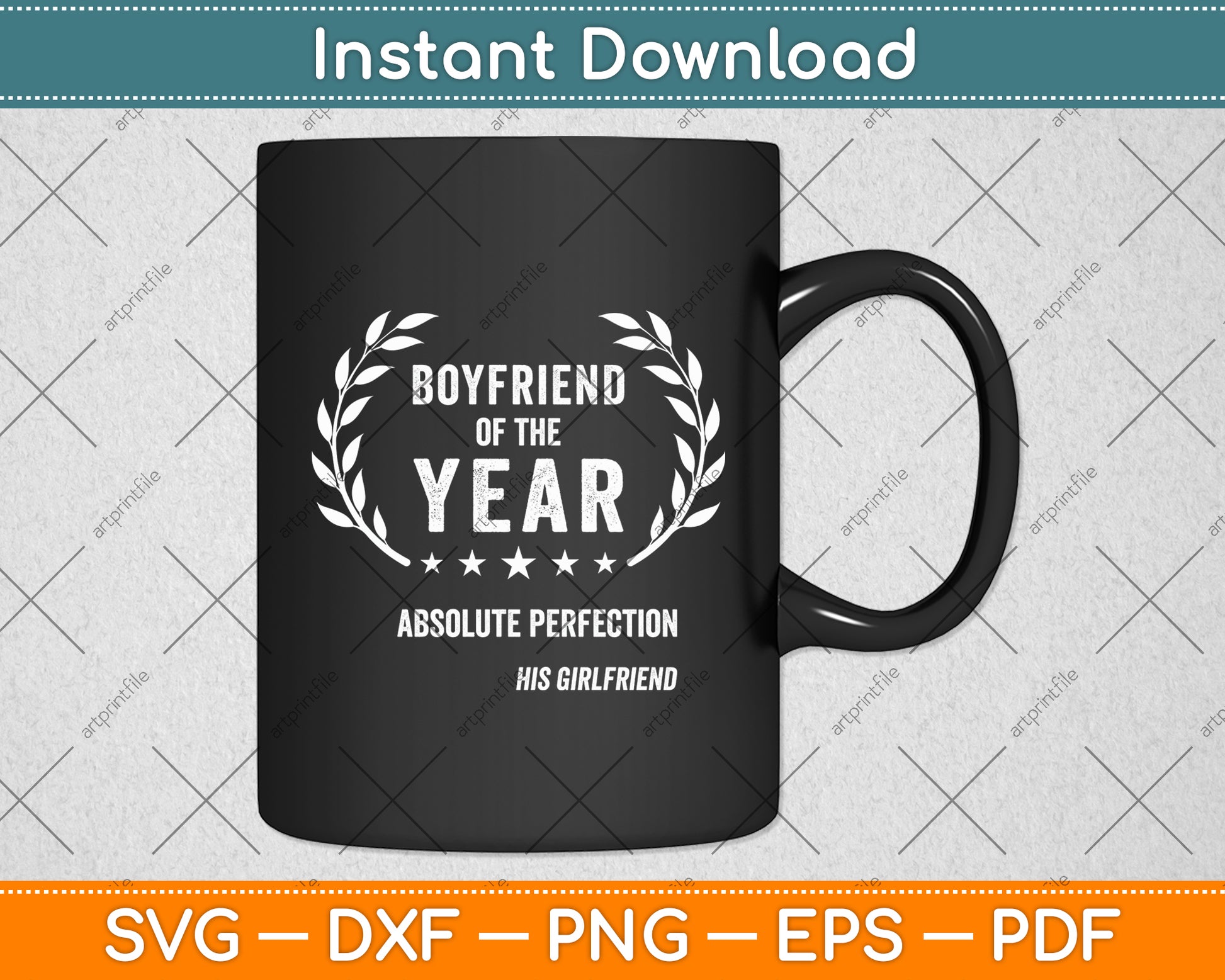 Boyfriend Of The Year Absolute Perfection His Girlfriend Svg Digital Cutting File