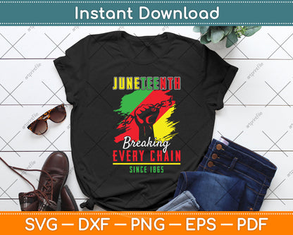Juneteenth Breaking Every Chain Since 1865 Freedom Svg Png Dxf Digital Cutting File