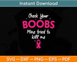 Breast Cancer Awareness Check Your Boobs Survivor Svg Digital Cutting File