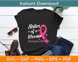 Breast Cancer Fighter Awareness Sister of A Warrior Svg Digital Cutting File