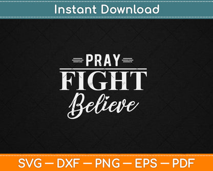 Breast Cancer Pray Fight Believe Pink Ribbon Svg Digital Cutting File