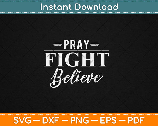 Breast Cancer Pray Fight Believe Pink Ribbon Svg Digital Cutting File