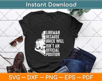 Brick Wall Isn’t Official Position Football Lineman SVG Digital Cutting File