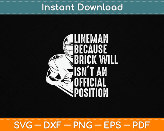 Brick Wall Isn’t Official Position Football Lineman SVG Digital Cutting File