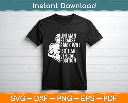 Brick Wall Isn’t Official Position Football Lineman SVG Design