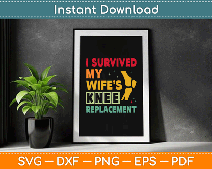 Broken Knee Surgery Recover Wife Knee Replacement Recovery SVG Digital Cutting File