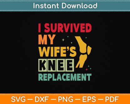 Broken Knee Surgery Recover Wife Knee Replacement Recovery SVG Digital Cutting File