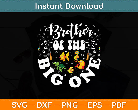 Brother Of The Big One Fishing Birthday Party Svg Digital Cutting File