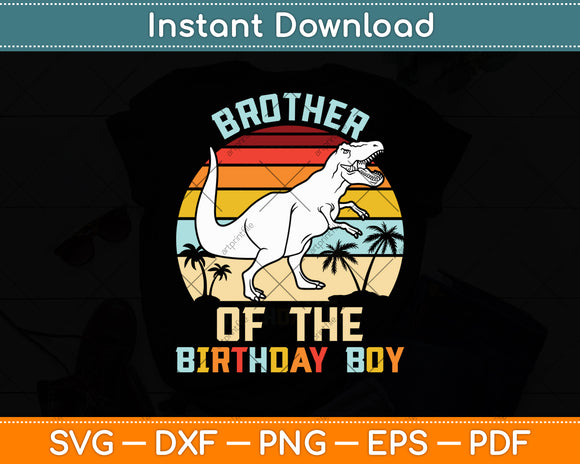 Brother Of The Birthday Boy Dinosaur Retro Vintage Svg Digital Cutting File