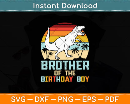Brother Of The Birthday Boy Dinosaur Retro Vintage Svg Digital Cutting File