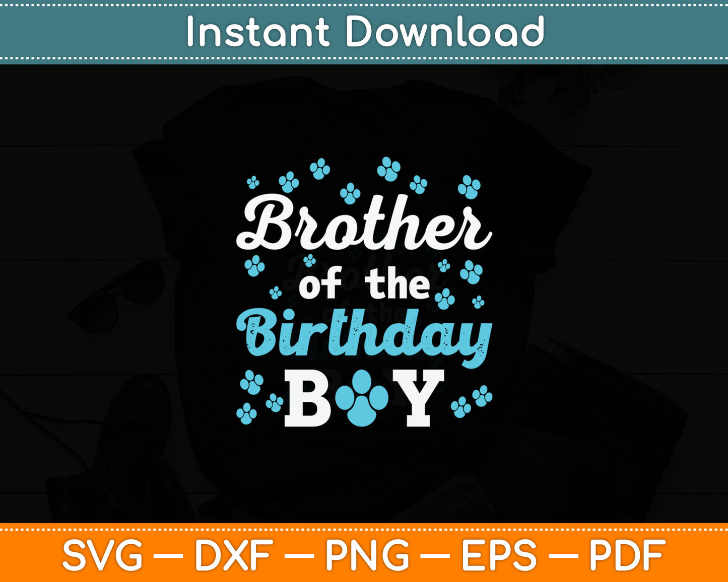 Brother Of The Birthday Boy Dog Paw Bday Party Celebration Svg Digital Cutting File
