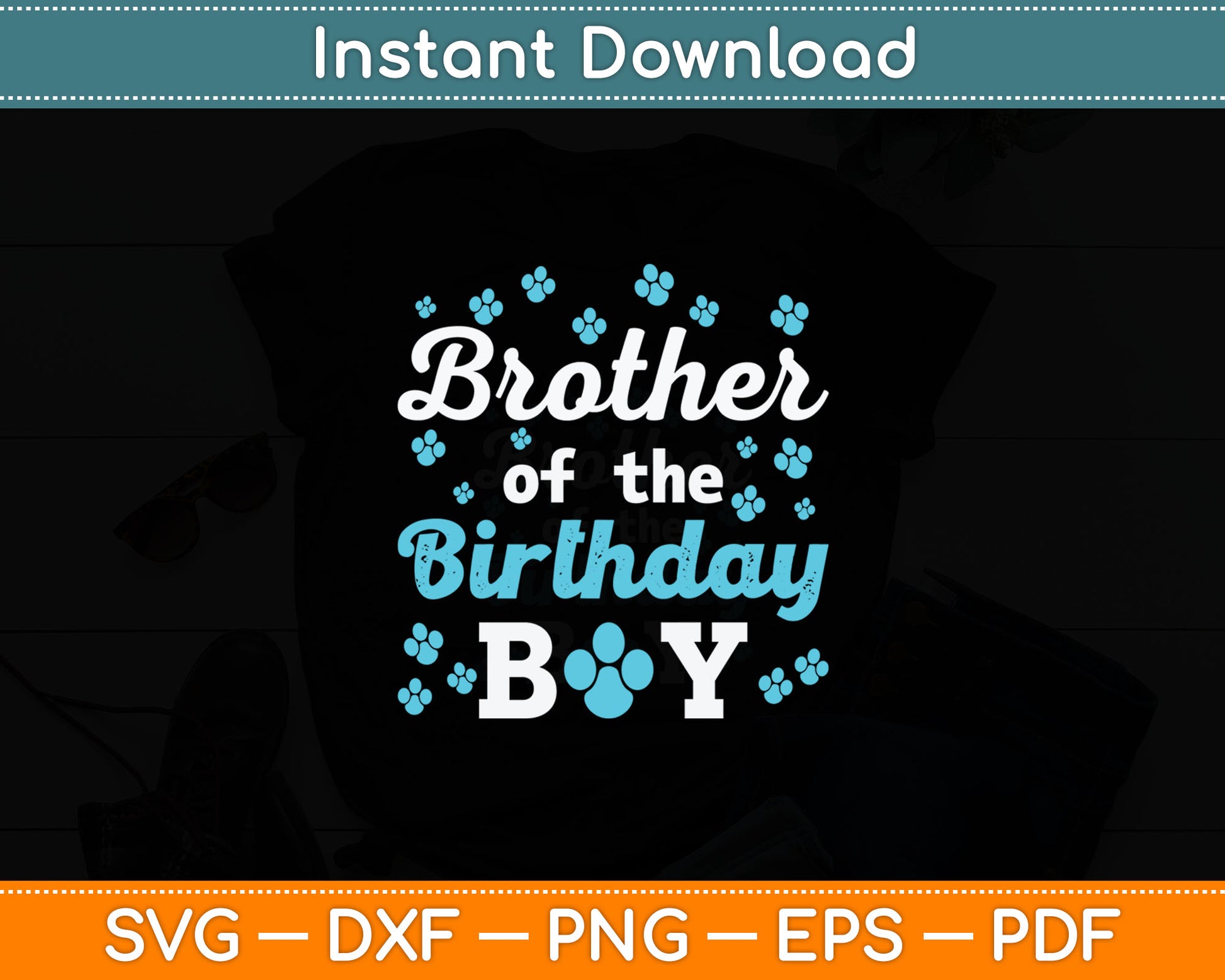 Brother Of The Birthday Boy Dog Paw Bday Party Celebration Svg Digital Cutting File