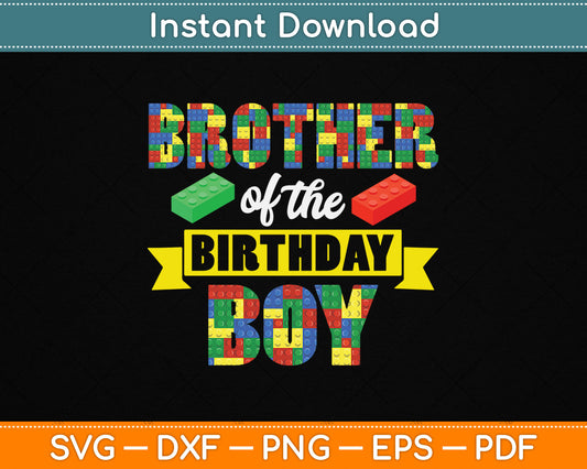 Brother Of The Birthday Boy Master Builder SVG Digital Cutting File