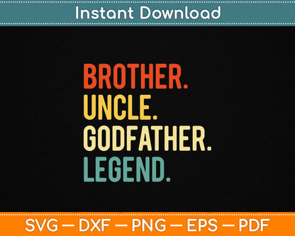Brother Uncle Godfather Legend Funny Vintage Father's Day SVG File
