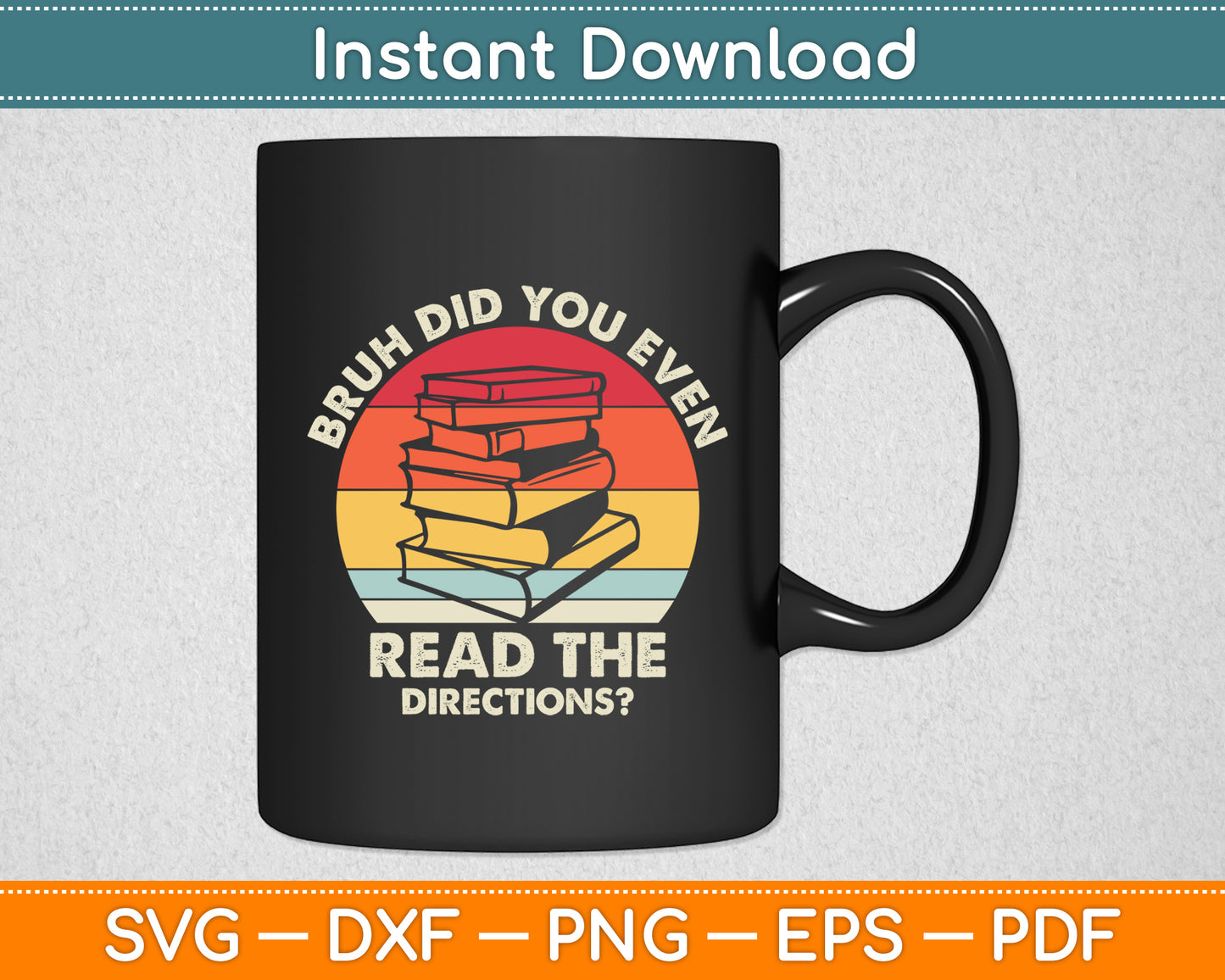 Bruh Did You Even Read The Directions Teacher Funny Svg Png Dxf Digital Cutting File