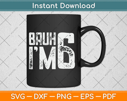 Bruh It's My 6th Birthday I'm 6 Year Old Birthday Svg Design Digital Cutting File
