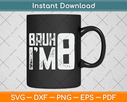 Bruh It's My 8th Birthday I'm 8 Year Old Birthday Svg Design Digital Cutting File