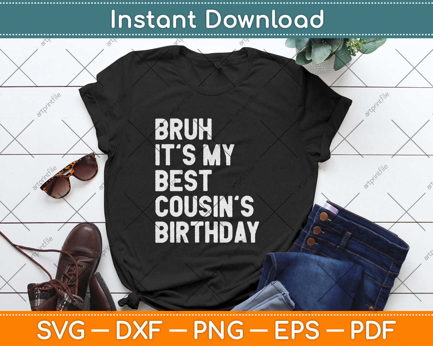 Bruh It's My Cousin's Birthday Funny Bday Sarcastic Family Svg Digital Cutting File