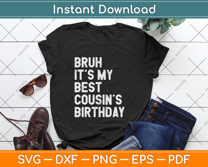 Bruh It's My Cousin's Birthday Funny Bday Sarcastic Family Svg Digital Cutting File