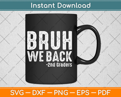 Bruh We Back 2nd Grade Back to School Second Grade Svg Design Cutting File