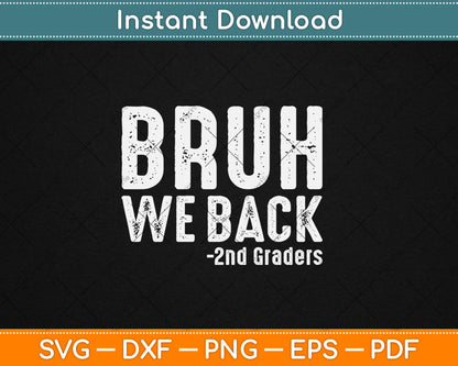 Bruh We Back 2nd Grade Back to School Second Grade Svg Design Cutting File