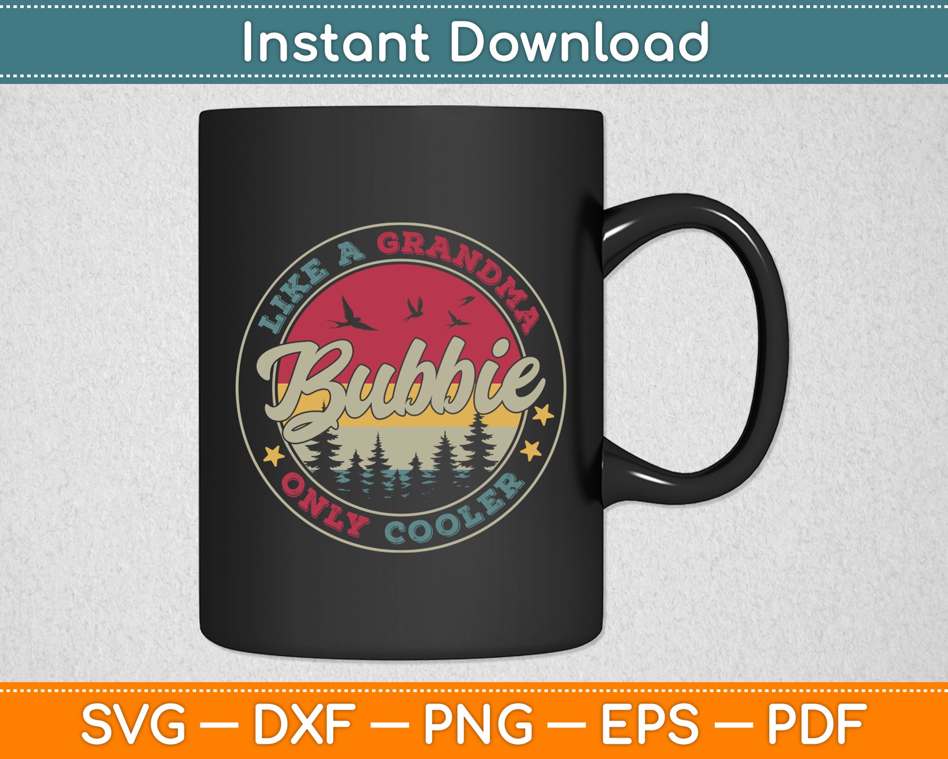 Bubbie Like A Grandma Only Cooler Retro Mother's Day Svg Digital Cutting File