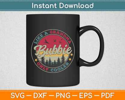 Bubbie Like A Grandma Only Cooler Retro Mother's Day Svg Digital Cutting File