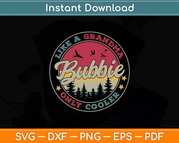 Bubbie Like A Grandma Only Cooler Retro Mother's Day Svg Digital Cutting File