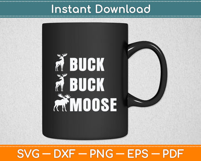 Buck Buck Moose Funny Moose Buck Hunting Svg Digital Cutting File